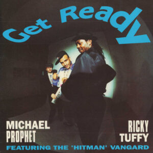 Michael Prophet / Ricky Tuffy Featuring The 'Hitman' Vangard – Get Ready Album